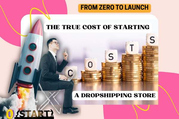 From Zero to Launch: The True Cost of Starting a Dropshipping Store