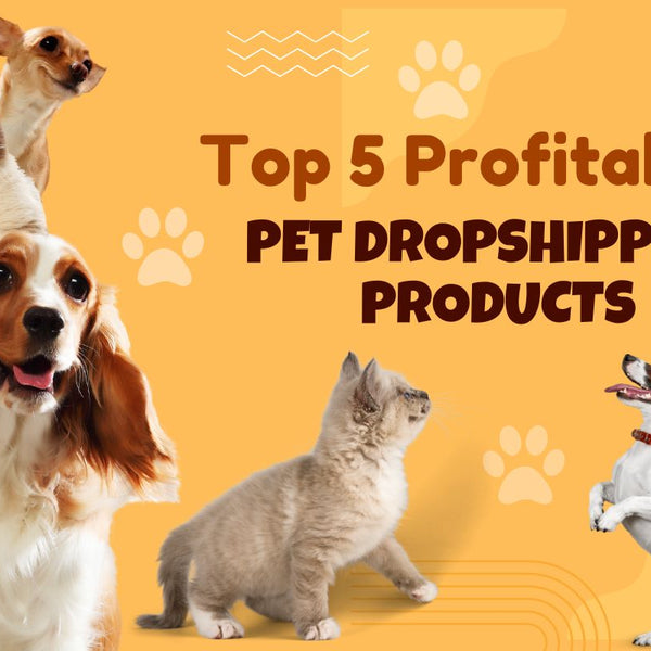 Top PetSmart Dropshipping Products for Your Pet Store